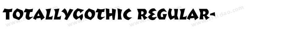 TotallyGothic Regular字体转换